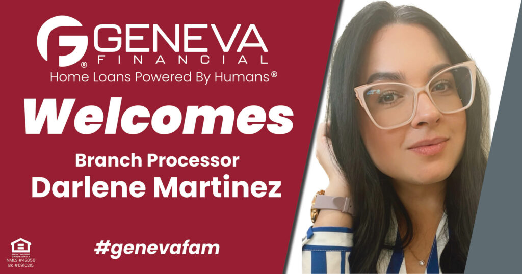 Geneva Financial Welcomes New Branch Processor Darlene Martinez to Davenport, FL – Home Loans Powered by Humans®.