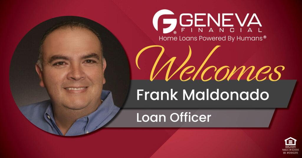 Geneva Financial Welcomes New Loan Officer Frank Maldonado to Siloam Springs, Arkansas – Home Loans Powered by Humans®.