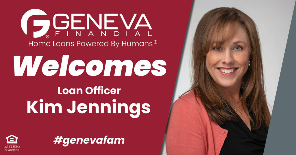 Geneva Financial Welcomes New Loan Officer Kim Jennings to Siloam Springs, Arkansas – Home Loans Powered by Humans®.