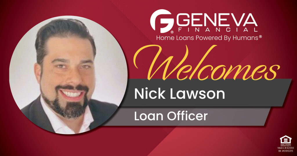 Geneva Financial Welcomes New Loan Officer Nick Lawson to Westerville, Ohio – Home Loans Powered by Humans®.