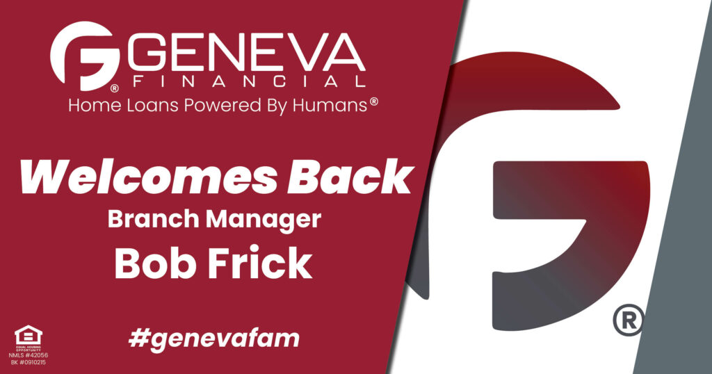 Geneva Financial Welcomes Back Branch Manager Bob Frick to Jonesborough, TN – Home Loans Powered by Humans®.