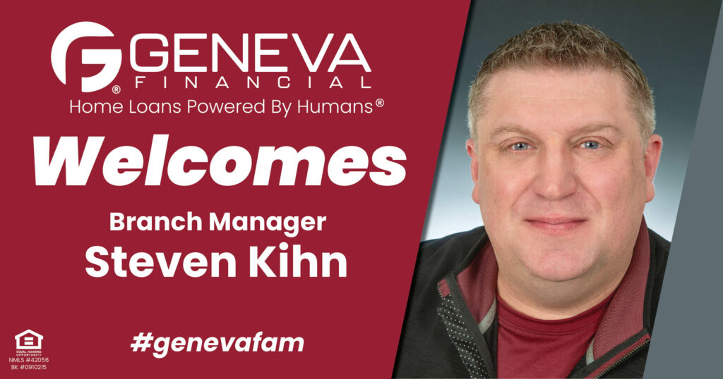 Geneva Financial Welcomes New Branch Manager Steven Kihn to Anchorage, Alaska – Home Loans Powered by Humans®.