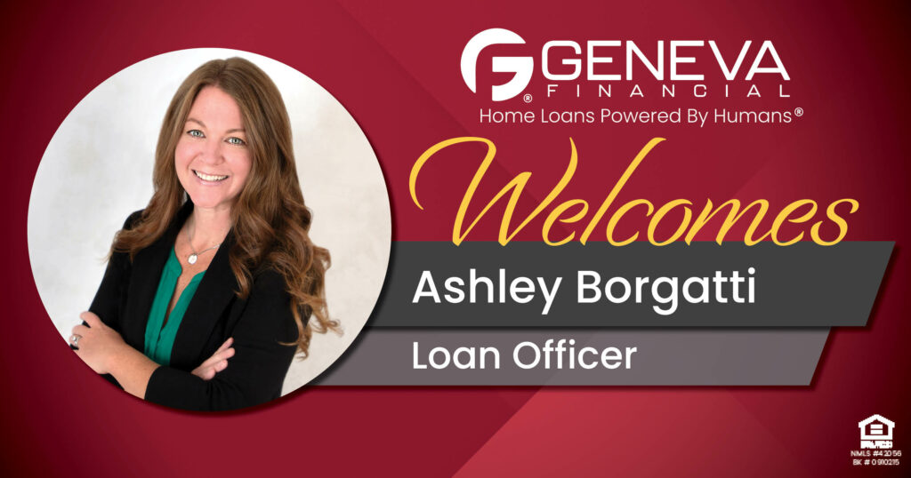 Geneva Financial Welcomes New Loan Officer Ashley Borgatti to Greenfield, Massachusetts – Home Loans Powered by Humans®.