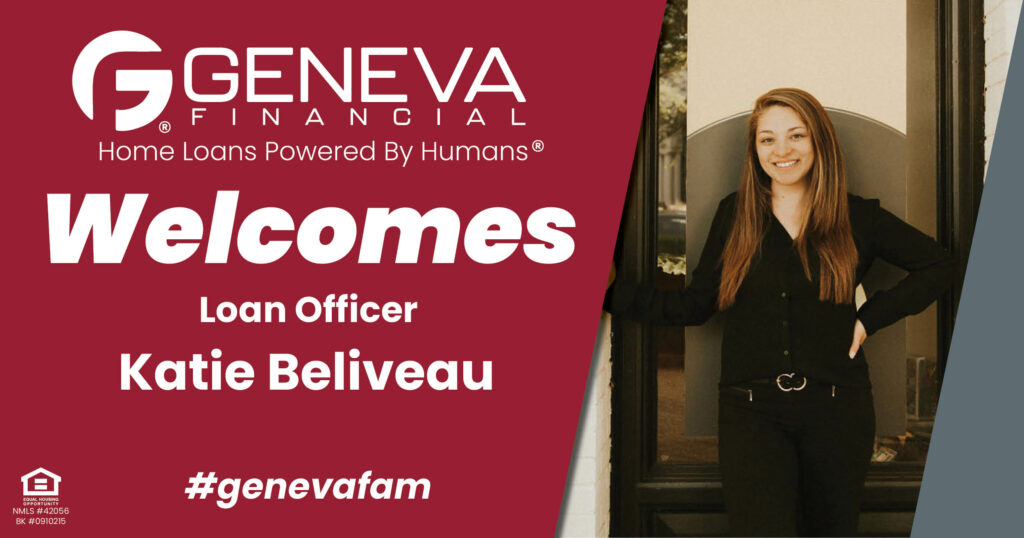 Geneva Financial Welcomes New Loan Officer Katie Beliveau to Greenfield, Massachusetts – Home Loans Powered by Humans®.
