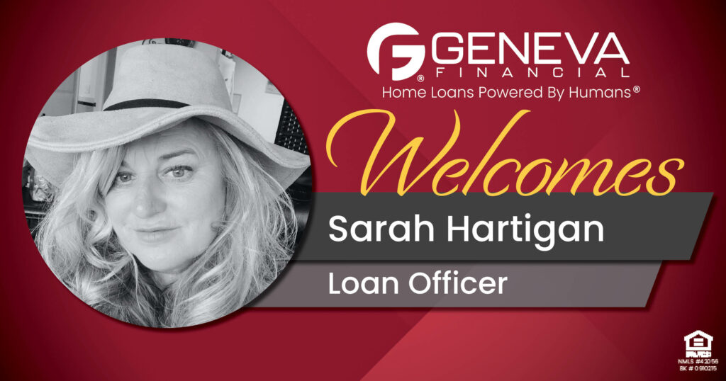 Geneva Financial Welcomes New Loan Officer Sarah Hartigan to Temecula, California – Home Loans Powered by Humans®.