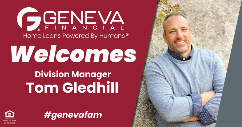 Geneva Financial Welcomes New Division Manager Tom Gledhill to Utah Market – Home Loans Powered by Humans®.