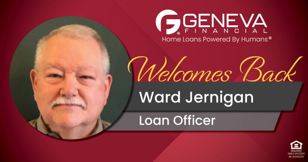 Geneva Financial Welcomes Back Loan Officer Ward Jernigan to the Virginia Market – Home Loans Powered by Humans®.