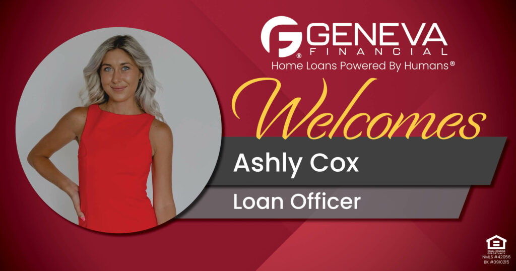 Geneva Financial Welcomes New Loan Officer Ashly Cox to Florida Market – Home Loans Powered by Humans®.