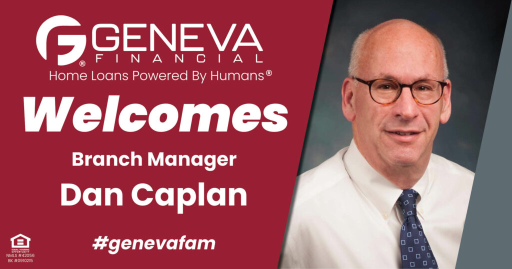 Geneva Financial Welcomes New Branch Manager Dan Caplan to Bethesda, Maryland – Home Loans Powered by Humans®.