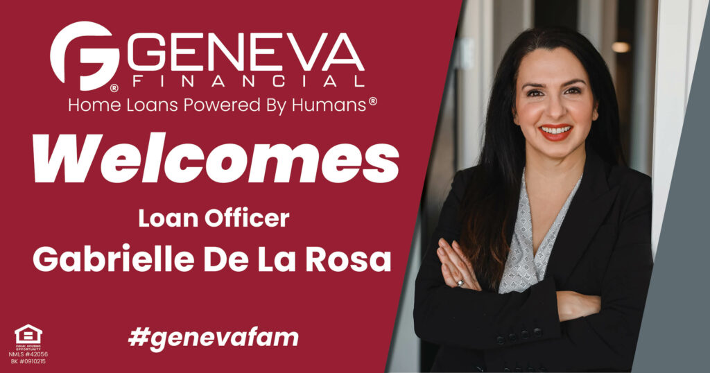 Geneva Financial Welcomes New Loan Officer Gabrielle De La Rosa to Illinois Market– Home Loans Powered by Humans®.