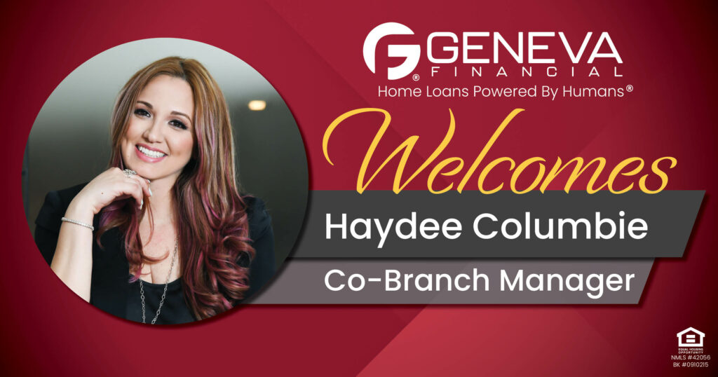 Geneva Financial Welcomes New Co-Branch Manager Haydee Columbie to Miami, FL – Home Loans Powered by Humans®.