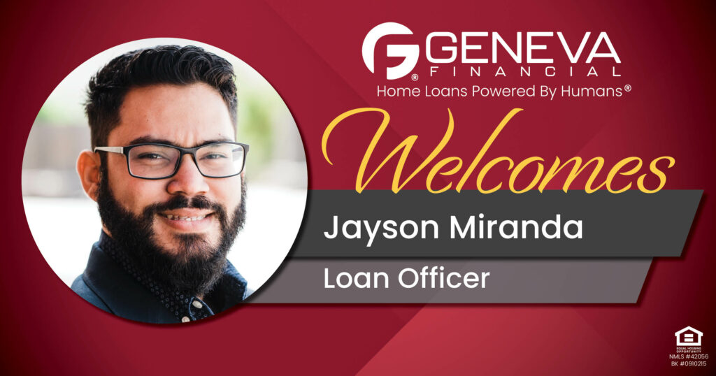 Geneva Financial Welcomes New Loan Officer Jayson Miranda to Glendale, Arizona– Home Loans Powered by Humans®.