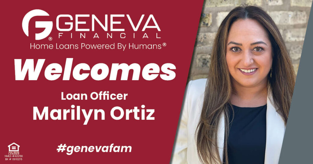 Geneva Financial Welcomes New Loan Officer Marilyn Ortiz to Illinois Market– Home Loans Powered by Humans®.