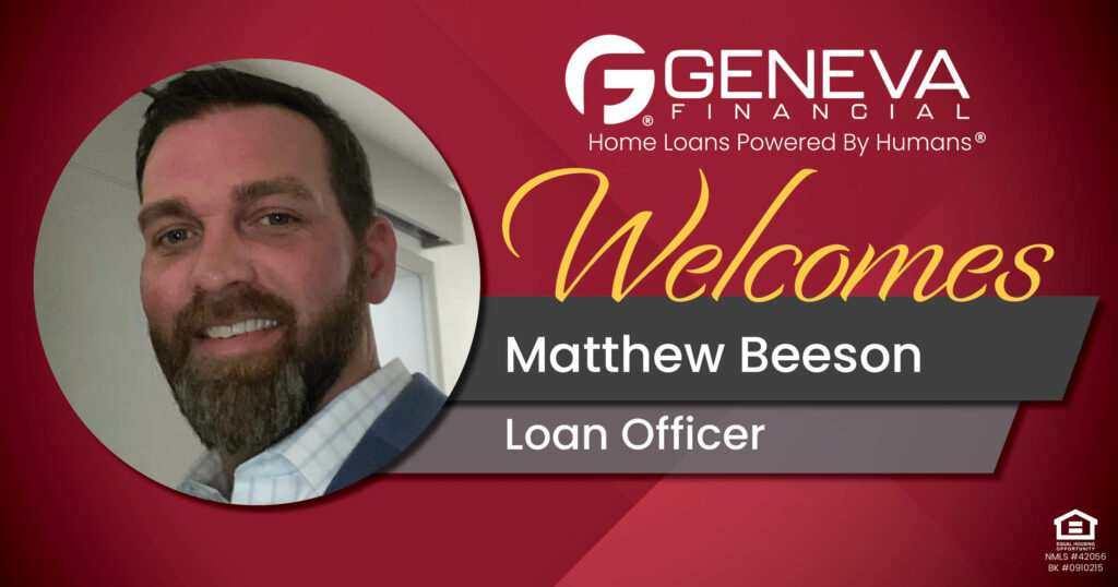 Geneva Financial Welcomes New Loan Officer Matthew Beeson to Arnold, Missouri – Home Loans Powered by Humans®.