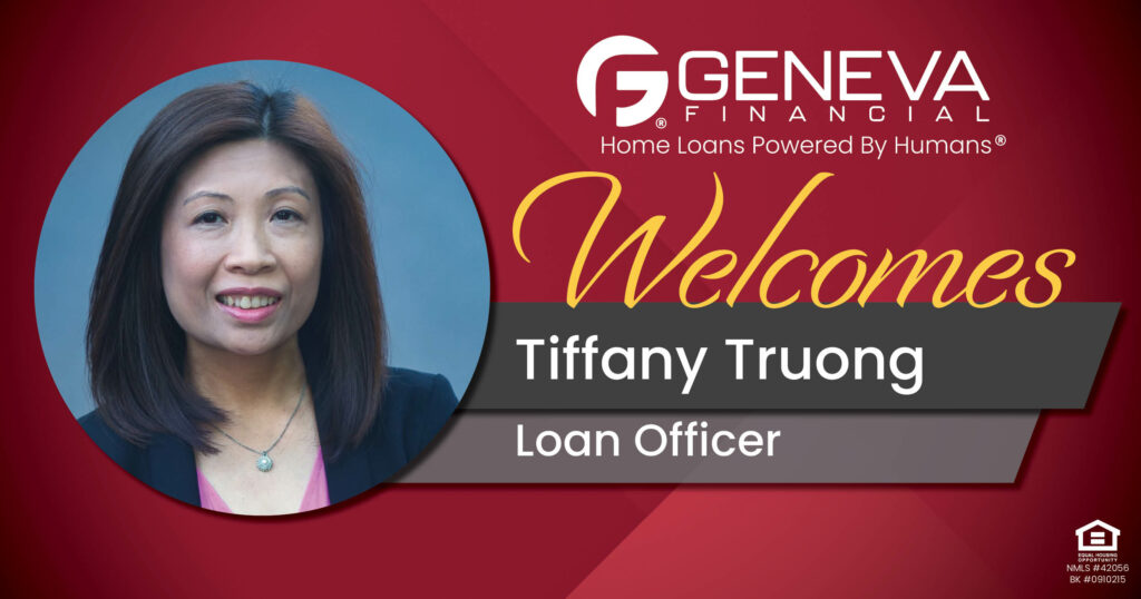 Geneva Financial Welcomes New Loan Officer Tiffany Truong to Lake Oswego, Oregon – Home Loans Powered by Humans®.