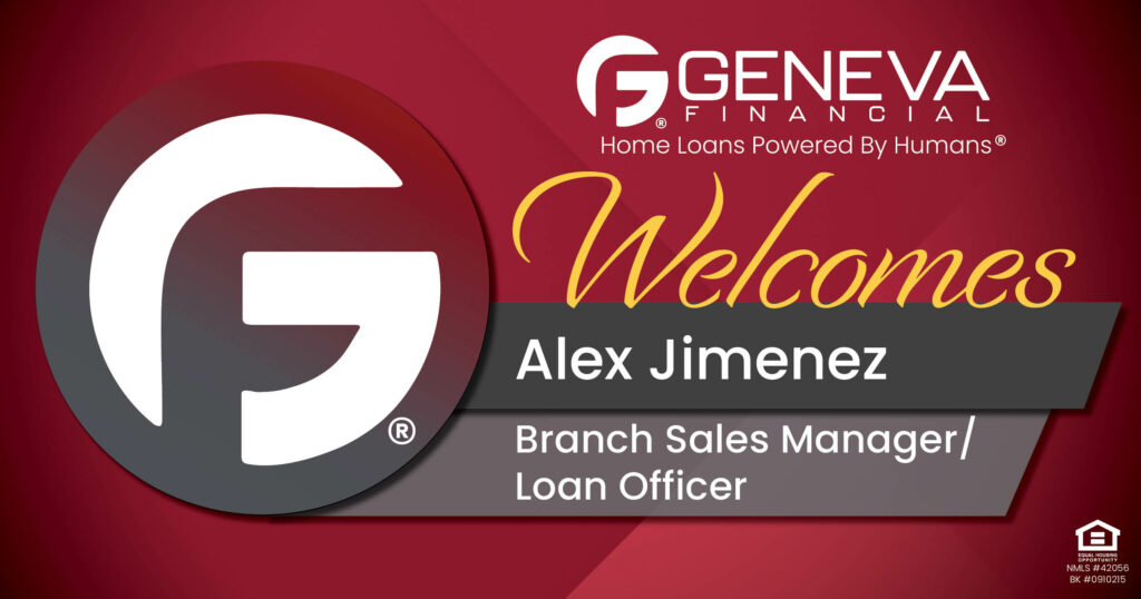 Geneva Financial Welcomes New Branch Sales Manager Alex Jimenez to Las Vegas, Nevada – Home Loans Powered by Humans®.