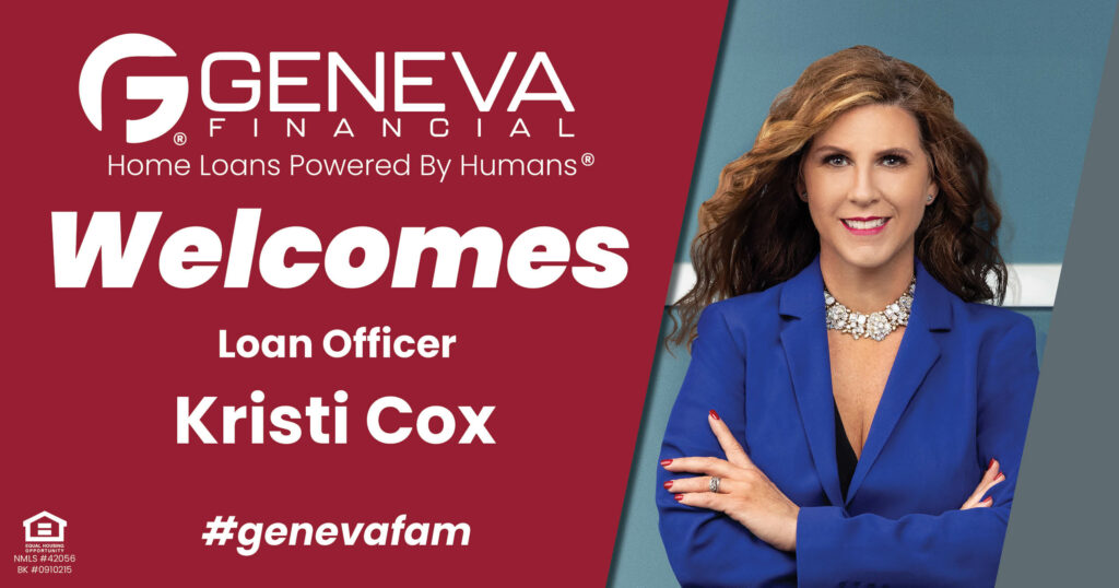 Geneva Financial Welcomes New Loan Officer Kristi Cox to Siloam Springs, AR – Home Loans Powered by Humans®.