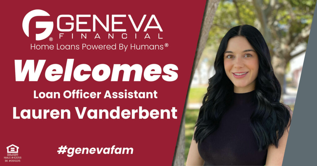 Geneva Financial Welcomes New Loan Officer Assistant Lauren Vanderbent to Florida Market – Home Loans Powered by Humans®.