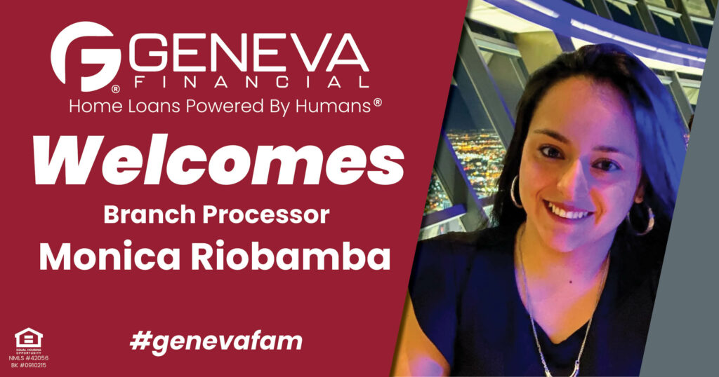 Geneva Financial Welcomes New Branch Processor Monica Riobamba to New Jersey Market – Home Loans Powered by Humans®.