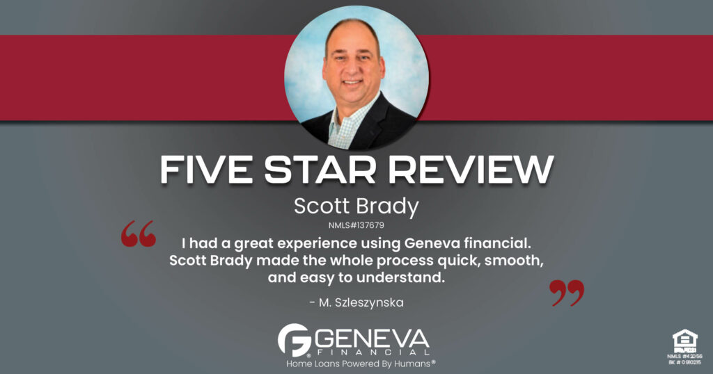 5 Star Review for Scott Brady, Licensed Mortgage Loan Officer with Geneva Financial, Livonia, Michigan – Home Loans Powered by Humans®.
