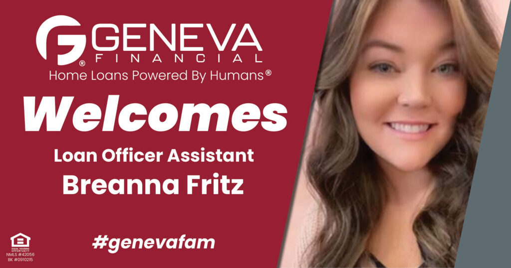 Geneva Financial Welcomes New Loan Officer Assistant Breanna Fritz to Cottonwood Heights, UT – Home Loans Powered by Humans®.