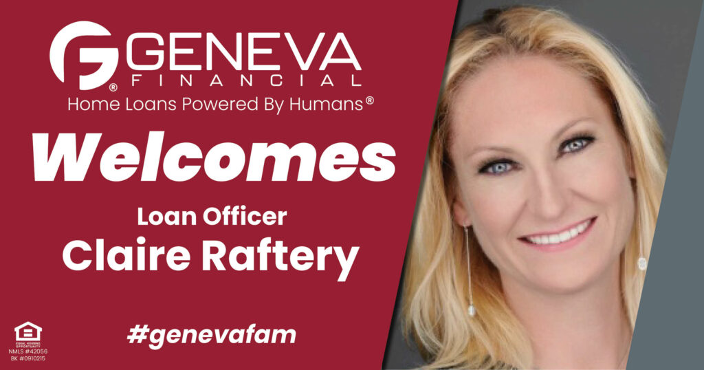 Geneva Financial Welcomes New Loan Officer Claire Raftery to Las Vegas, Nevada – Home Loans Powered by Humans®.