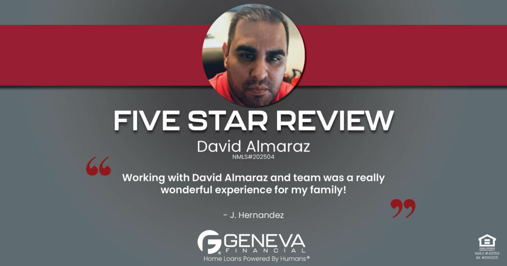 5 Star Review for David Almaraz, Licensed Mortgage Loan Officer with Geneva Financial, Glendale, AZ – Home Loans Powered by Humans®.