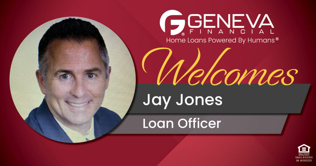 Geneva Financial Welcomes New Loan Officer Jay Jones to the Texas Market – Home Loans Powered by Humans®.
