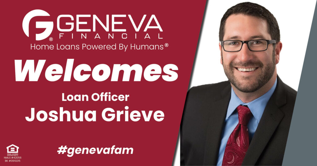 Geneva Financial Welcomes New Loan Officer Joshua Grieve to San Diego, CA – Home Loans Powered by Humans®.