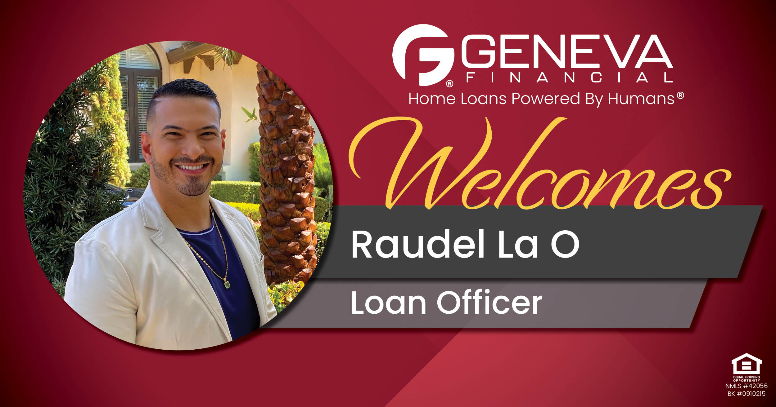 Geneva Financial Welcomes New Loan Officer Raudel La O to Miami, FL – Home Loans Powered by Humans®.