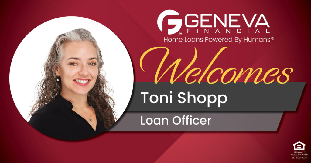 Geneva Financial Welcomes New Loan Officer Toni Shopp to the Texas Market – Home Loans Powered by Humans®.