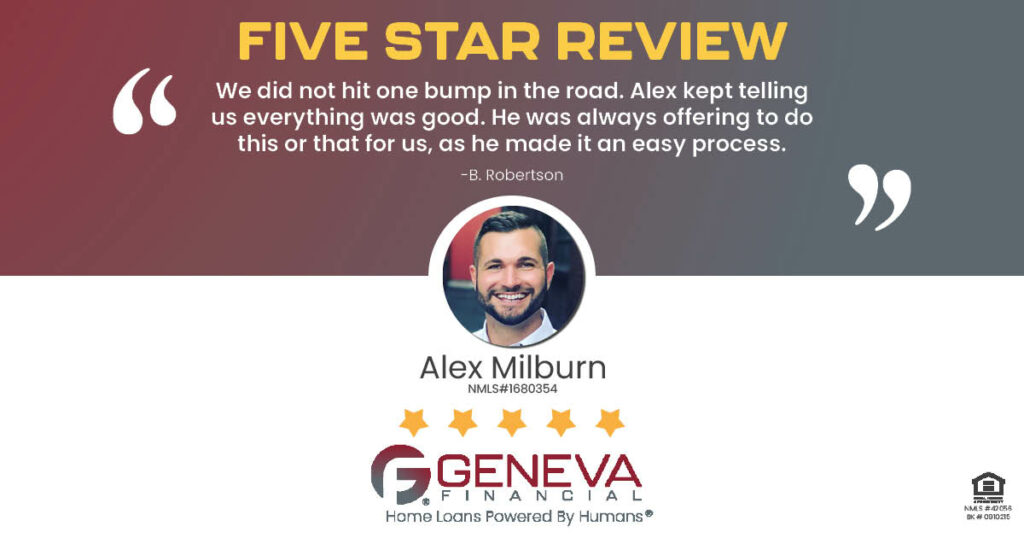 5 Star Review for Alex Milburn, Licensed Mortgage Loan Officer with Geneva Financial, Lexington, Kentucky – Home Loans Powered by Humans®.