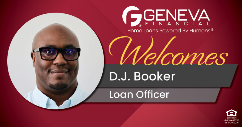 Geneva Financial Welcomes New Loan Officer D.J. Booker to the South Carolina Market – Home Loans Powered by Humans®.