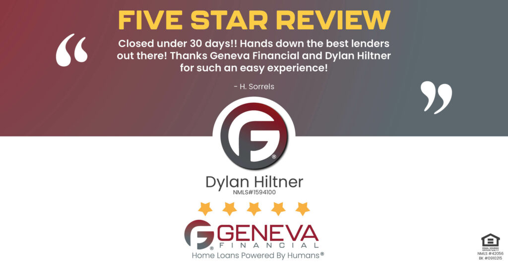 5 Star Review for Dylan Hiltner, Licensed Mortgage Loan Officer with Geneva Financial, Pueblo West, CO – Home Loans Powered by Humans®.