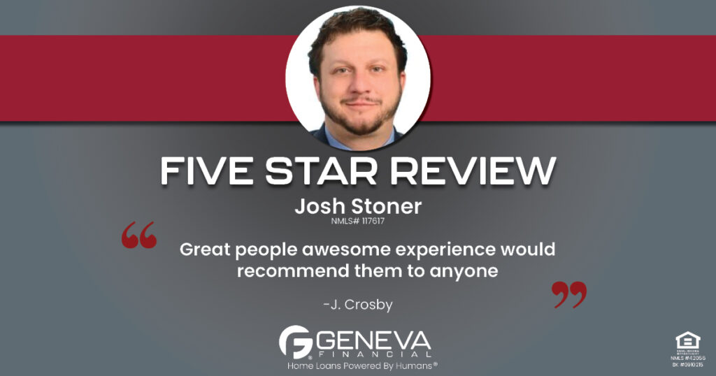 5 Star Review for Josh Stoner, Licensed Branch Manager with Geneva Financial, Mount Holly, NC – Home Loans Powered by Humans®.