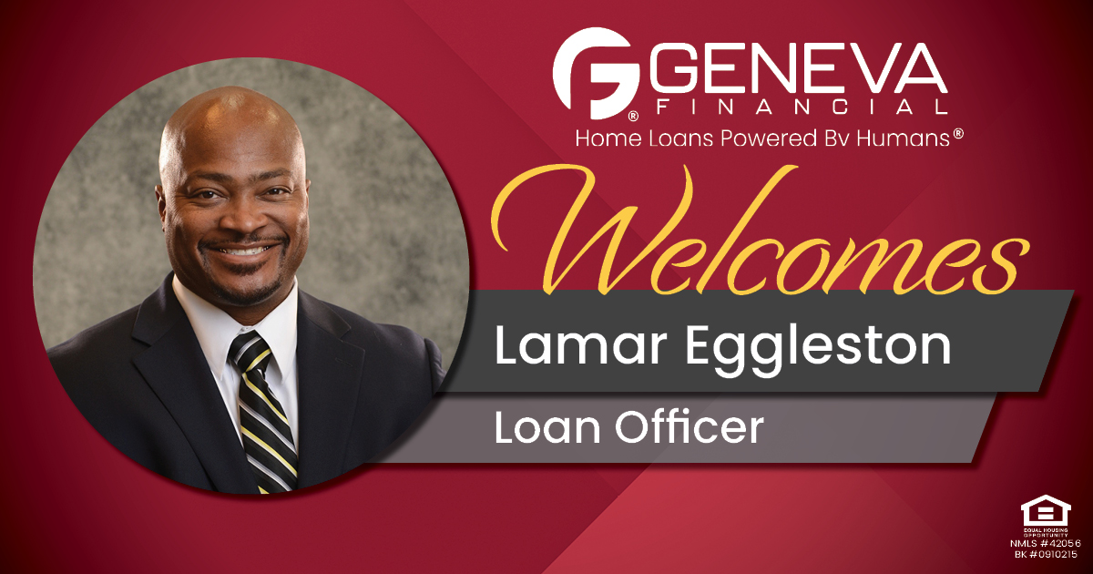 Geneva Financial Welcomes Loan Officer Lamar Eggleston to Lititz, Pennsylvania – Home Loans Powered by Humans®.
