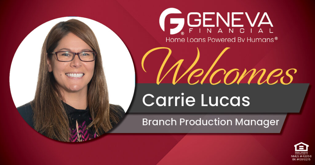 Geneva Financial Welcomes New Branch Production Manager Carrie Lucas to Lake Oswego, OR – Home Loans Powered by Humans®.