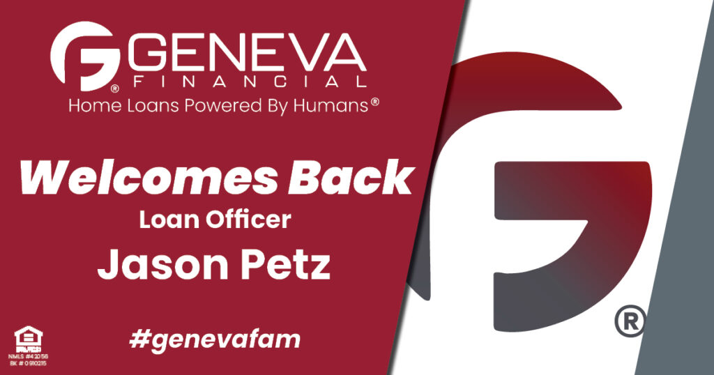 Geneva Financial Welcomes Back Loan Officer Jason Petz to Aliso Viejo, CA – Home Loans Powered by Humans®.
