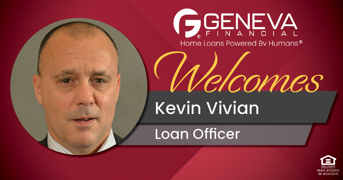 Geneva Financial Welcomes New Loan Officer Kevin Vivian to Tacoma, WA – Home Loans Powered by Humans®.