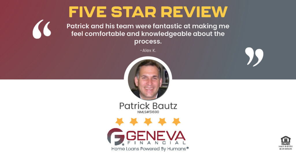 5 Star Review for Patrick Bautz, Licensed Branch Manager with Geneva Financial, Roscoe, IL – Home Loans Powered by Humans®.