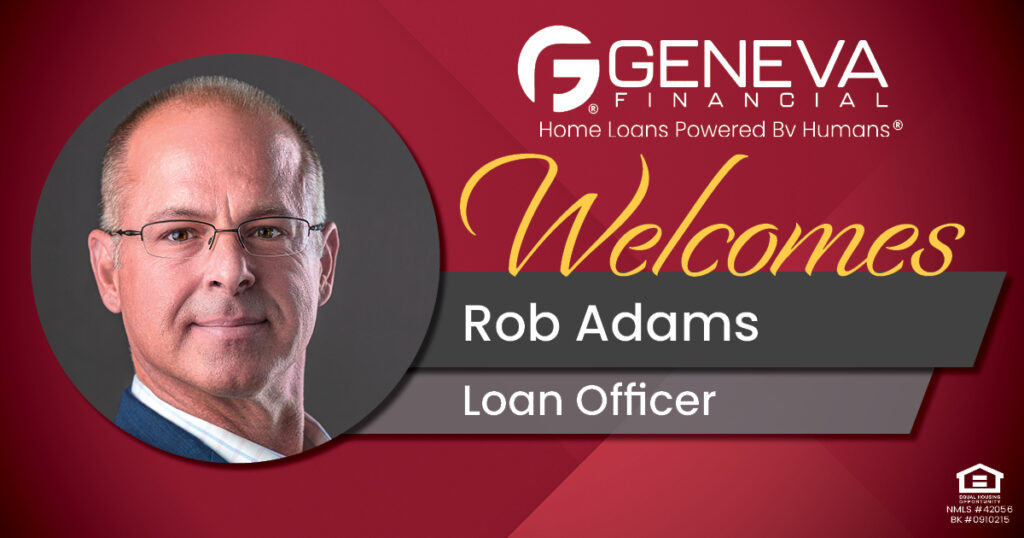 Geneva Financial Welcomes New Loan Officer Rob Adams to Las Vegas, Nevada – Home Loans Powered by Humans®.