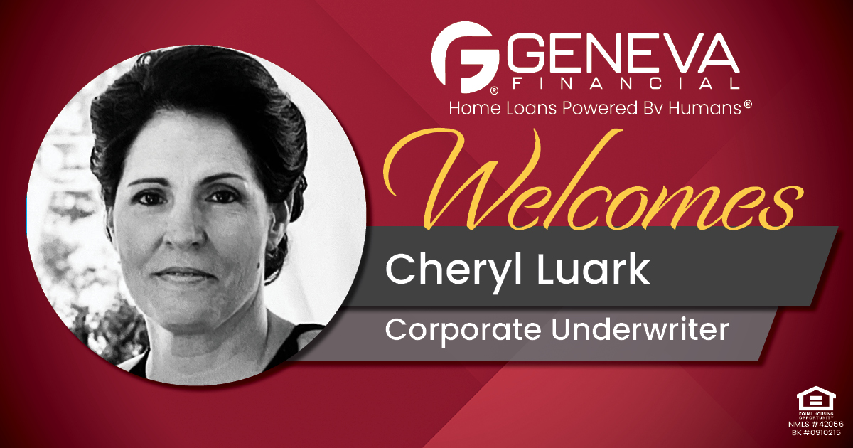 Geneva Financial Welcomes New Underwriter Cheryl Luark to Geneva Corporate – Home Loans Powered by Humans®.