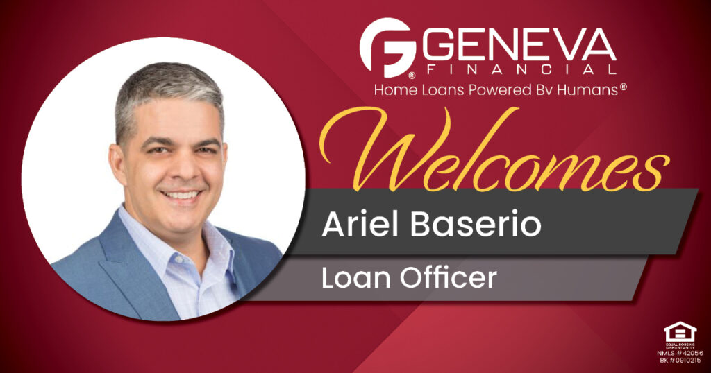 Geneva Financial Welcomes New Loan Officer Ariel Baserio to Miami, FL – Home Loans Powered by Humans®.