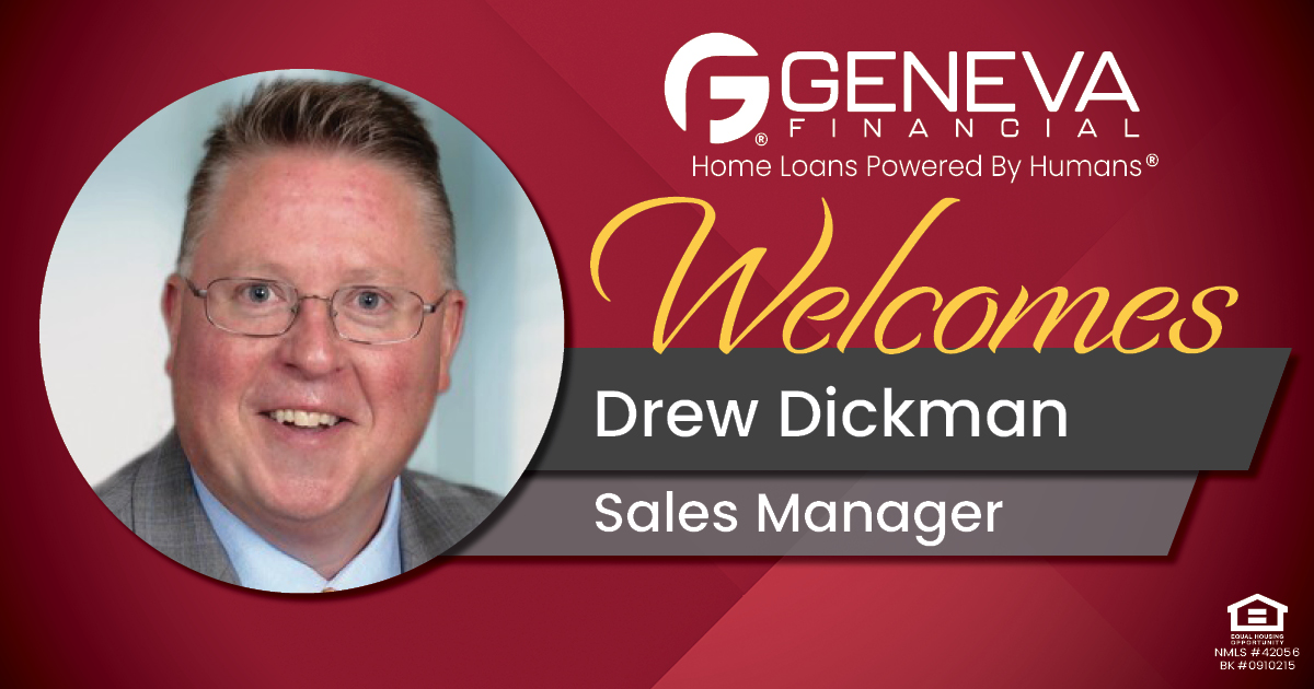 Geneva Financial Welcomes New Sales Manager Drew Dickman to Pennsylvania Market – Home Loans Powered by Humans®.