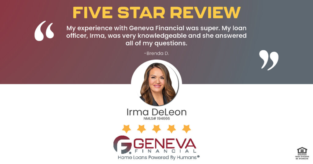 5 Star Review for Irma DeLeon, Licensed Mortgage Loan Officer with Geneva Financial, Chicago, IL – Home Loans Powered by Humans®.