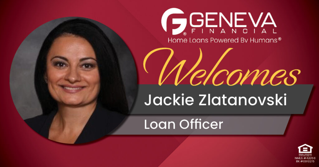Geneva Financial Welcomes New Loan Officer Jackie Zlatanovski to Las Vegas, Nevada – Home Loans Powered by Humans®.
