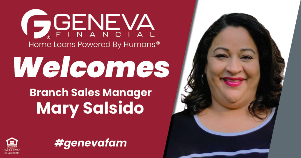 Geneva Financial Welcomes New Branch Sales Manager Mary Salsido to Texas Market – Home Loans Powered by Humans®.