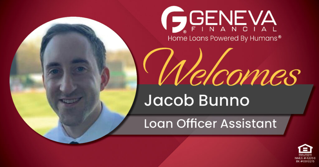 Geneva Financial Welcomes Loan Officer Assistant Jacob Bunno to Wisconsin Market – Home Loans Powered by Humans®.