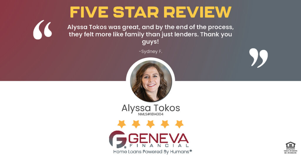 5 Star Review for Alyssa Tokos, Licensed Mortgage Loan Officer with Geneva Financial, Fort Wayne, IN – Home Loans Powered by Humans®.