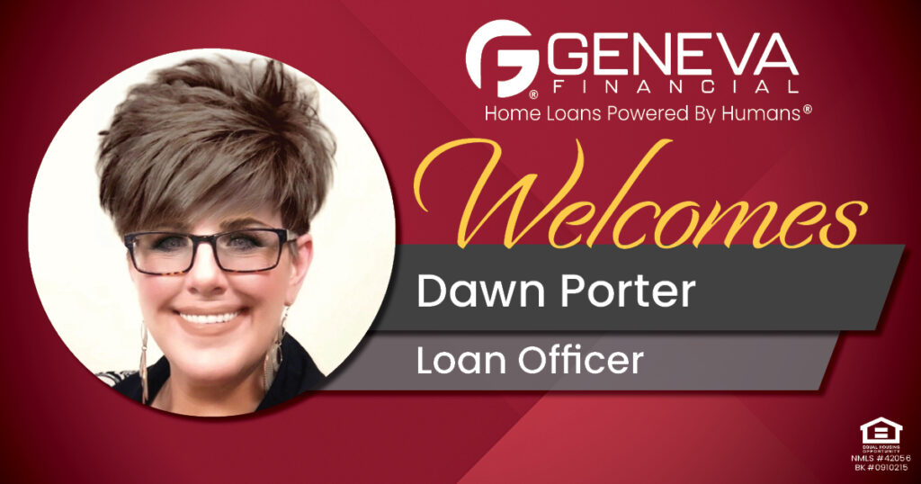 Geneva Financial Welcomes New Loan Officer Dawn Porter to Arizona Market– Home Loans Powered by Humans®.
